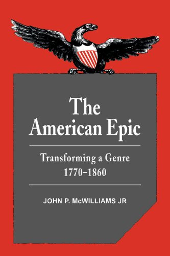 The American Epic Transforming a Genre, 1770}}}1860 [Hardcover]