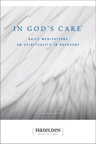 In God&39s Care Daily Meditations on Spirituality in Recovery [Paperback]