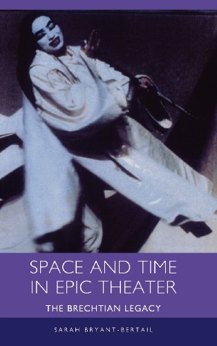Space and Time in Epic Theater  The Brechtian Legacy [Hardcover]