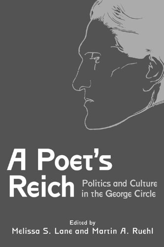 A Poet's Reich Politics and Culture in the George Circle [Hardcover]