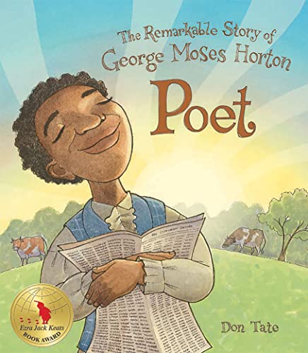 Poet The Remarkable Story of George Moses Horton [Paperback]
