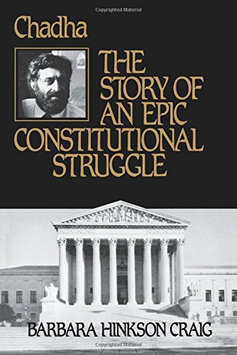 Chadha The Story of an Epic Constitutional Struggle [Paperback]