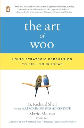 The Art of Woo Using Strategic Persuasion to Sell Your Ideas [Paperback]