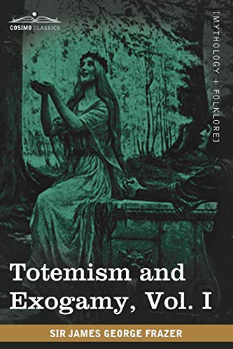 Totemism And Exogamy, Vol. I (in Four Volumes) [Paperback]