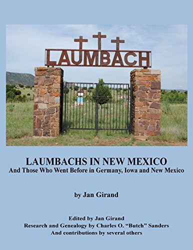 Laumbachs In New Mexico, And Those Who Went Before [Paperback]
