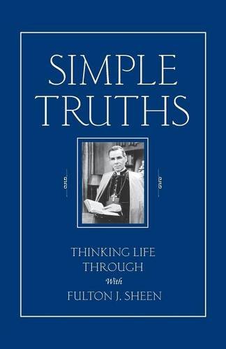 Simple Truths Thinking Life Through With Fulton J. Sheen [Paperback]