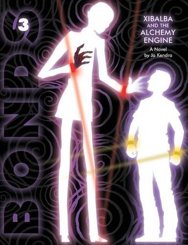 Bonds 3 Xibalba And The Alchemy Engine [Paperback]