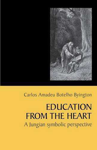 Education From The Heart A Jungian Symbolic Perspective [paperback] [Paperback]