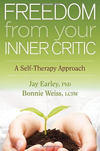 Freedom From Your Inner Critic A Self-Therapy Approach [Paperback]