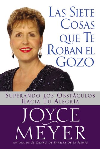 Las Siete Cosas Que Te Roban el Gozo Superando los Obst culos Hacia Tu Alegria [Paperback]
