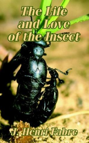 Life And Love Of The Insect, The [Paperback]