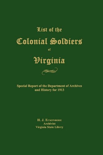 List Of The Colonial Soldiers Of Virginia [Paperback]