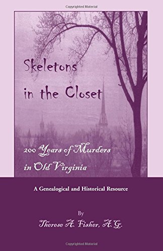 Skeletons In The Closet 200 Years Of Murders In Old Virginia [Paperback]