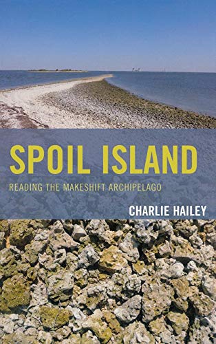 Spoil Island Reading the Makeshift Archipelago [Hardcover]