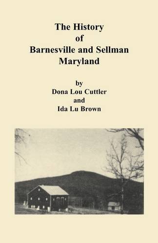 The History Of Barnesville And Sellman, Maryland [Paperback]