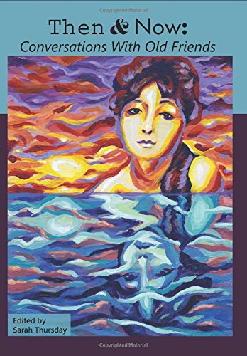 Then & Now Conversations With Old Friends [Paperback]