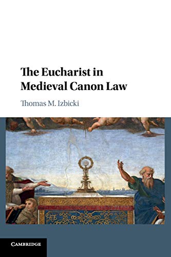 The Eucharist in Medieval Canon Law [Paperback]