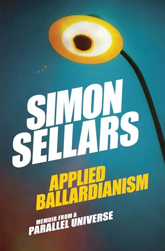 Applied Ballardianism Memoir from a Parallel Universe [Paperback]