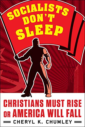Socialists Don't Sleep Christians Must Rise or America Will Fall [Hardcover]