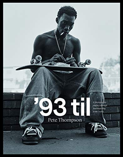 '93 til A Photographic Journey Through Skateboarding in the 1990s [Hardcover]
