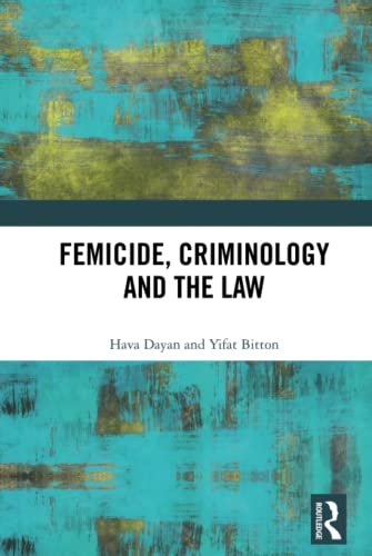 Femicide, Criminology and the Law [Hardcover]
