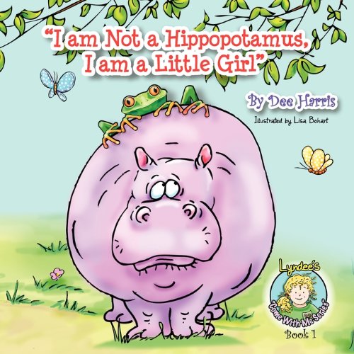 I Am Not A Hippopotamus, I Am A Little Girl , Book 1 [Paperback]