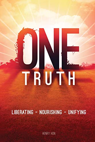 One Truth  Liberating -- Nourishing -- Unifying [Paperback]