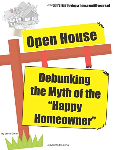 Open House Debunking The Myth Of The  happy Homeowner  [Paperback]