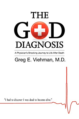 The God Diagnosis A Physician's Shocking Journey To Life After Death [Paperback]