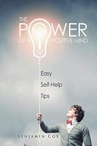 The Power Of A Positive Mind Easy Self-Help Tips [Paperback]