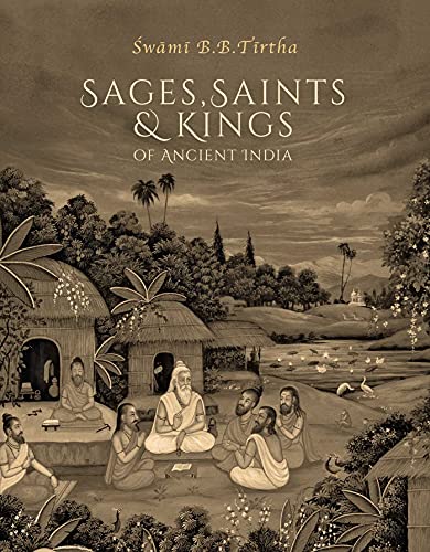 Sages, Saints &amp Kings of Ancient India [Hardcover]