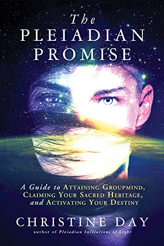 The Pleiadian Promise A Guide To Attaining Groupmind, Claiming Your Sacred Heri [Paperback]