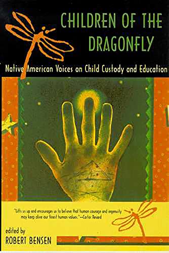 Children of the Dragonfly Native American Voices on Child Custody and Education [Paperback]