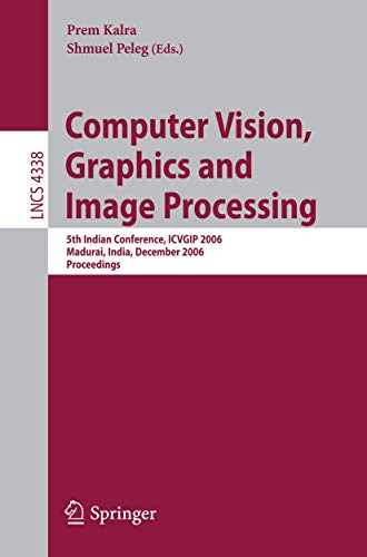 Computer Vision, Graphics and Image Processing 5th Indian Conference, ICVGIP 20 [Paperback]