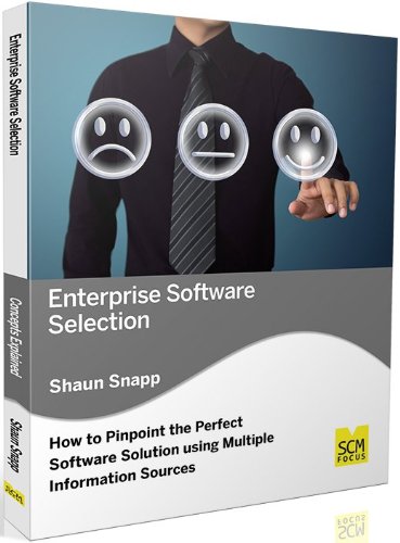 Enterprise Software Selection How To Pinpoint The Perfect Software Solution Usi [Paperback]