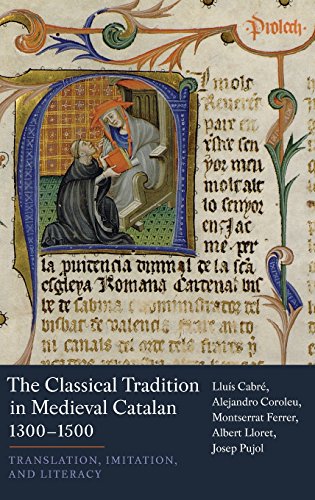 The Classical Tradition in Medieval Catalan, 1300-1500 Translation, Imitation,  [Hardcover]