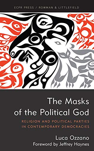 The Masks of the Political God Religion and Political Parties in Contemporary D [Hardcover]