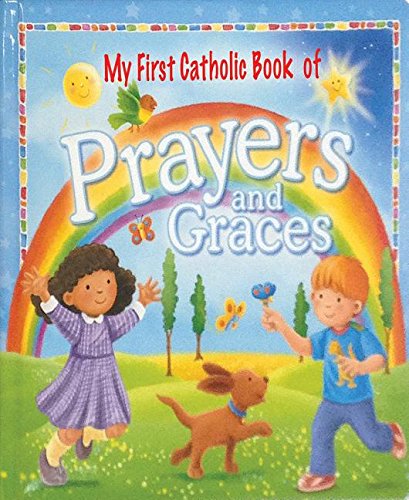 My First Catholic Book Of Prayers And Graces [Board book]