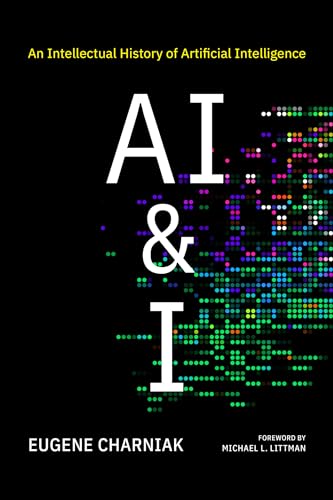 AI &amp I An Intellectual History of Artificial Intelligence [Paperback]