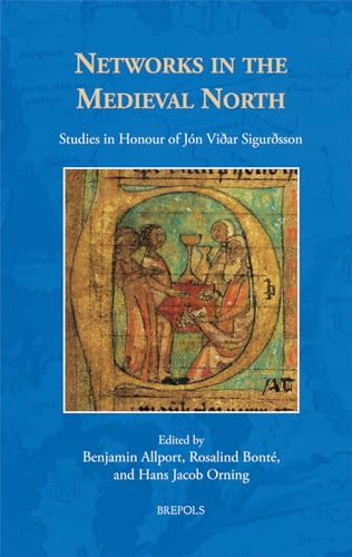 Networks in the Medieval North Studies in Honour of Jon Vioar Sigurosson [Hardcover]