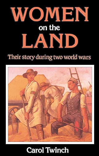 Women on the Land Their Story During Two World Wars [Hardcover]