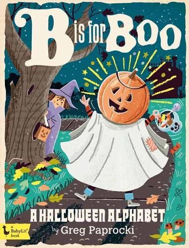 B Is For Boo A Halloween Alphabet [Board book]