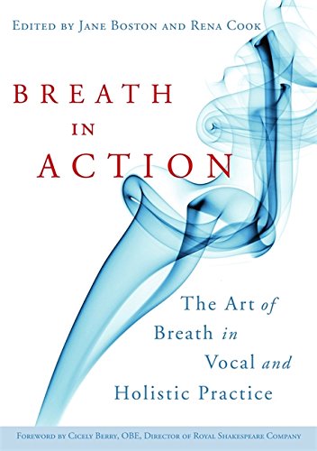 Breath in Action The Art of Breath in Vocal and Holistic Practice [Paperback]