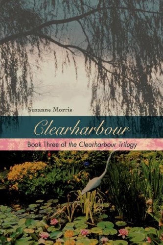 Clearharbour  Book Three of the Clearharbour Trilogy [Hardcover]