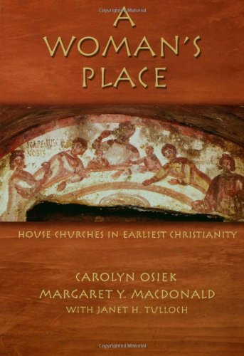 A Woman's Place House Churches In Earliest Christianity [Paperback]