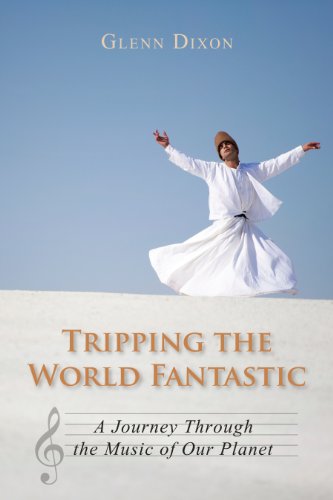 Tripping the World Fantastic A Journey Through the Music of Our Planet [Paperback]