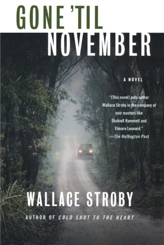 Gone 'til November A Novel [Paperback]