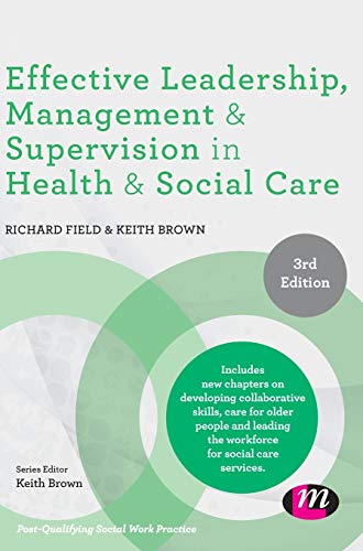 Effective Leadership, Management and Supervision in Health and Social Care [Hardcover]