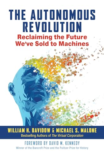 The Autonomous Revolution Reclaiming the Future We've Sold to Machines [Hardcover]