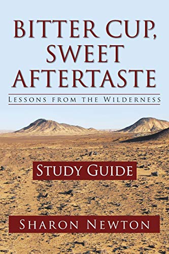 Bitter Cup, Sweet Aftertaste - Lessons From The Wilderness Study Guide [Paperback]